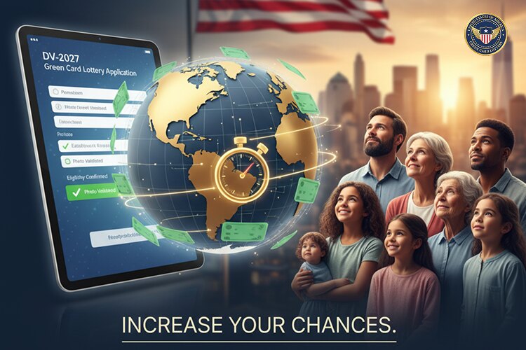 How to Increase Your Chances in the Green Card Lottery: Tips & Tricks